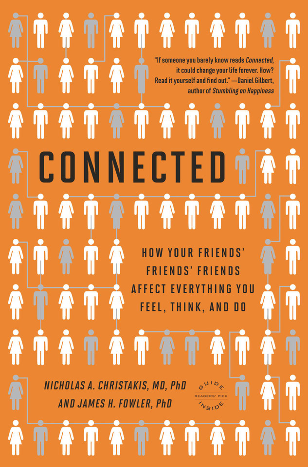 Connected: The Surprising Power of Our Social Networks and How They Shape Our Lives -- How Your Friends' Friends' Friends Affect Everything You Feel, Think, and Do book cover by Nicholas A. Christakis, James H. Fowler