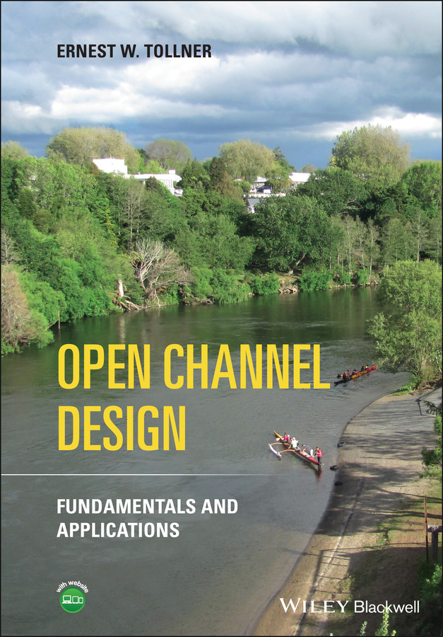 Open Channel Design: Fundamentals and Applications book cover by Ernest W. Tollner