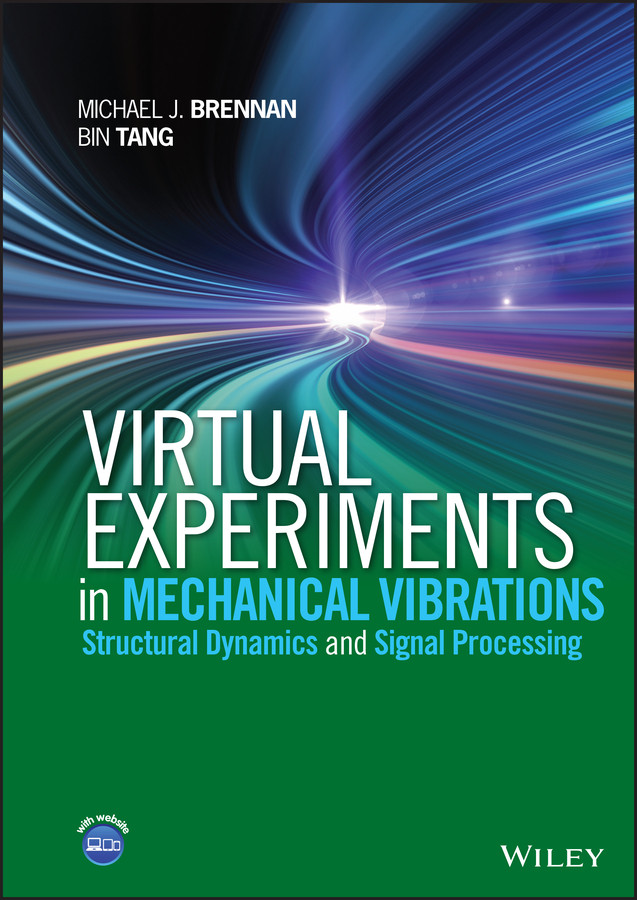 Virtual Experiments in Mechanical Vibrations: Structural Dynamics and Signal Processing book cover by Michael J. Brennan, Bin Tang
