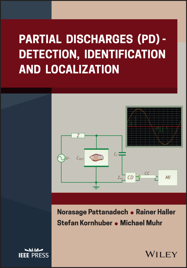 Partial Discharges (PD): Detection, Identification and Localization (IEEE Press) book cover by Norasage Pattanadech, Rainer Haller, Stefan Kornhuber, Michael Muhr