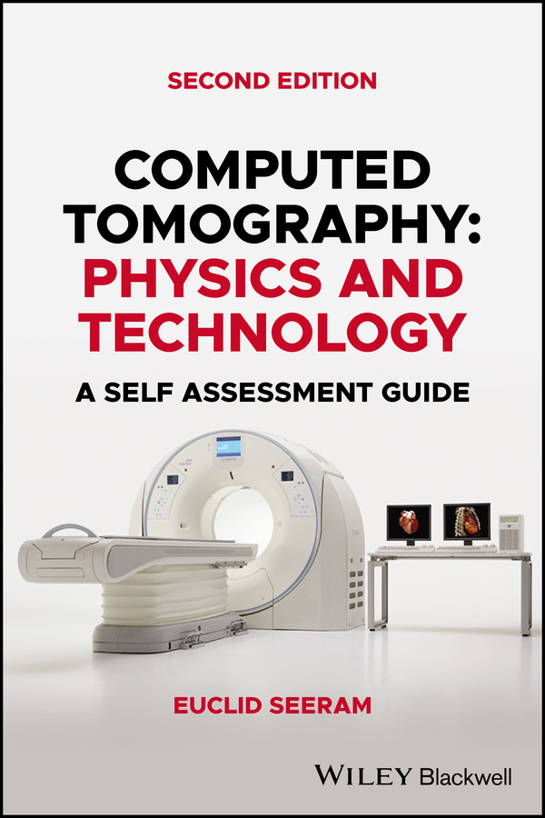 Computed Tomography: Physics and Technology. A Self Assessment Guide book cover by Euclid Seeram