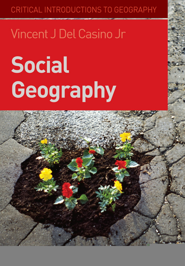 Social Geography: A Critical Introduction (Critical Introductions to Geography) book cover by Vincent J. Del Casino, Jr.
