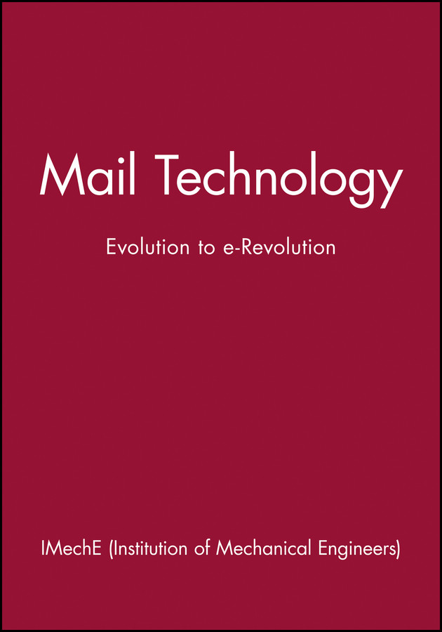 Mail Technology: Evolution to e-Revolution (IMechE Event Publications) book cover by IMechE (Institution of Mechanical Engineers)
