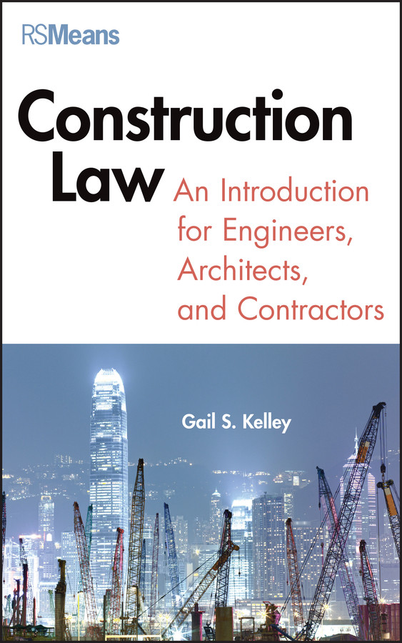 Construction Law: An Introduction for Engineers, Architects, and Contractors (RSMeans) book cover by Gail Kelley