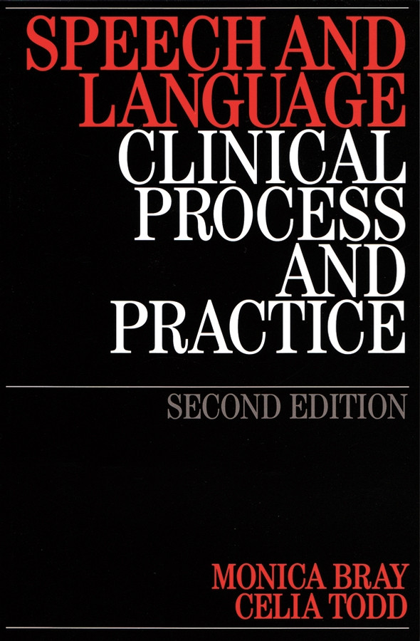 Speech and Language: Clinical Process and Practice book cover by Monica Bray, Celia Todd, Alison Ross
