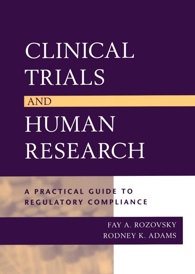 Clinical Trials and Human Research: A Practical Guide to Regulatory Compliance book cover by Fay A. Rozovsky, Rodney K. Adams