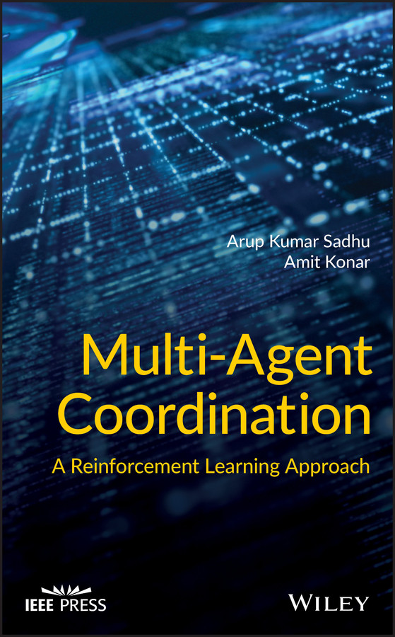 Multi-Agent Coordination: A Reinforcement Learning Approach (IEEE Press) book cover by Arup Kumar Sadhu, Amit Konar