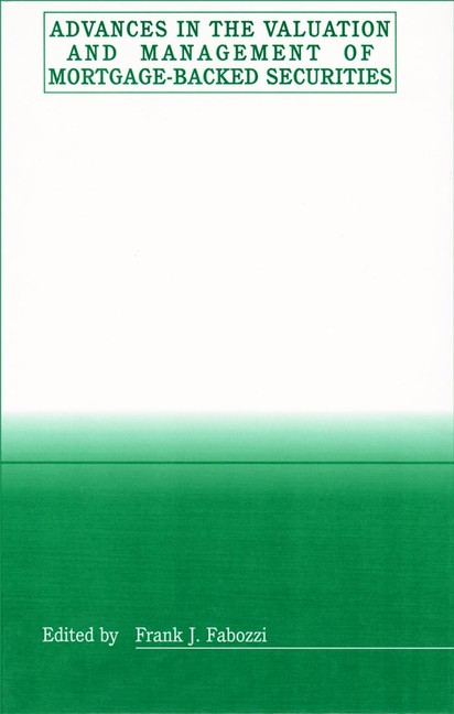 Advances in the Valuation and Management of Mortgage-Backed Securities (Frank J. Fabozzi Series) book cover by 