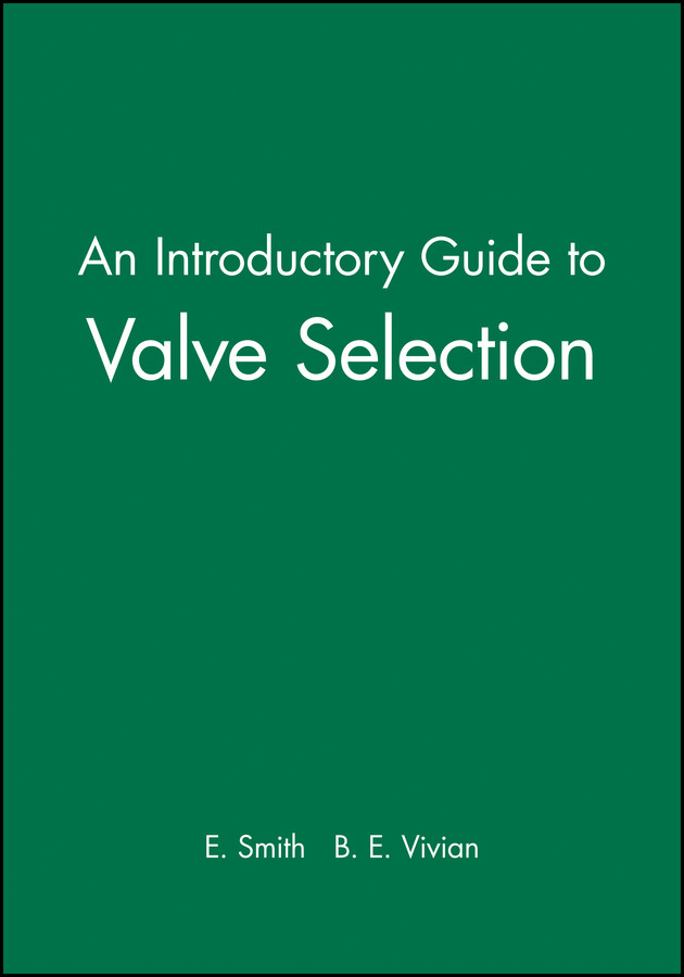 An Introductory Guide to Valve Selection (Introductory Guide Series (REP)) book cover by E. Smith, B. E. Vivian