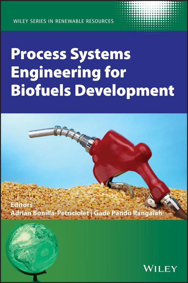 Process Systems Engineering for Biofuels Development (Wiley Series in Renewable Resource) book cover by 