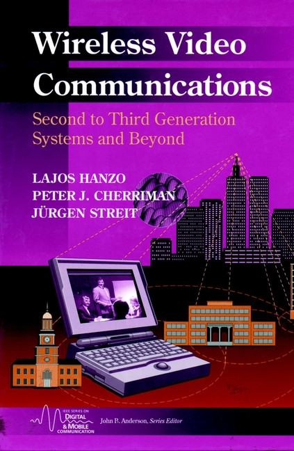 Wireless Video Communications: Second to Third Generation and Beyond (IEEE Series on Digital & Mobile Communication) book cover by Lajos Hanzo, Peter Cherriman, Jurgen Streit