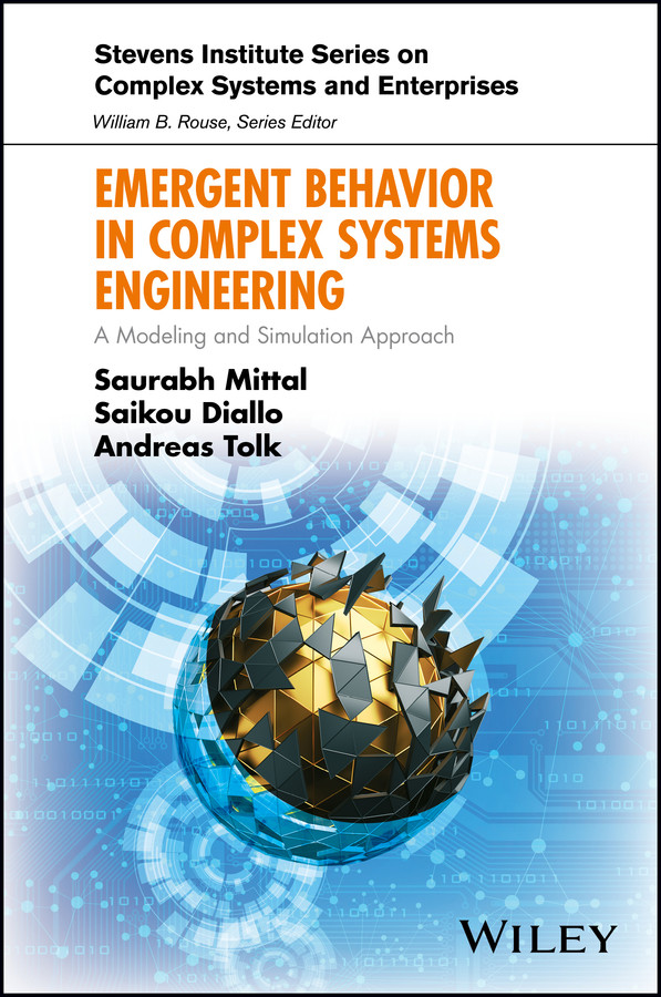Emergent Behavior in Complex Systems Engineering: A Modeling and Simulation Approach (Stevens Institute Series on Complex Systems and Enterprises) book cover by Saurabh Mittal, Saikou Diallo, Andreas Tolk