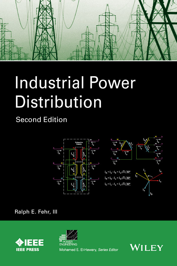 Industrial Power Distribution (IEEE Press Series on Power and Energy Systems) book cover by Ralph Fehr