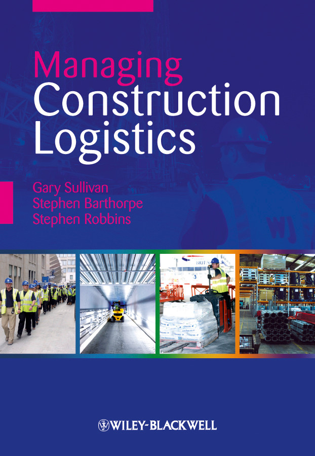 Managing Construction Logistics book cover by Gary Sullivan, Stephen Barthorpe, Stephen Robbins