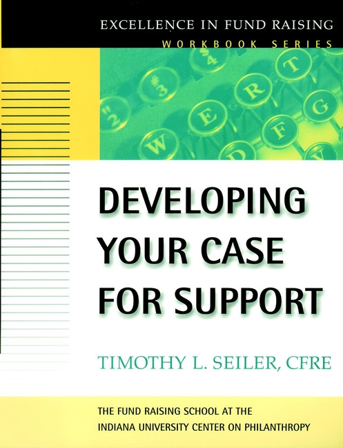 Developing Your Case for Support (J-B Fund Raising School Series) book cover by Timothy L. Seiler