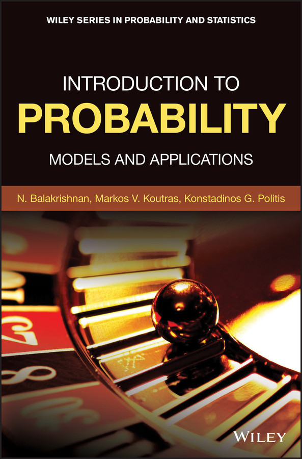 Introduction to Probability: Models and Applications (Wiley Series in Probability and Statistics) book cover by Narayanaswamy Balakrishnan, Markos V. Koutras, Konstadinos G. Politis