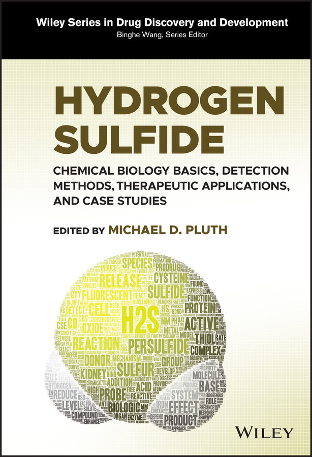 Hydrogen Sulfide: Chemical Biology Basics, Detection Methods, Therapeutic Applications, and Case Studies (Wiley Series in Drug Discovery and Development) book cover by 