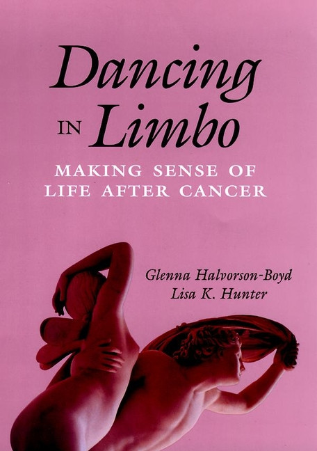 Dancing in Limbo: Making Sense of Life After Cancer book cover by Glenna Halvorson-Boyd, Lisa K. Hunter