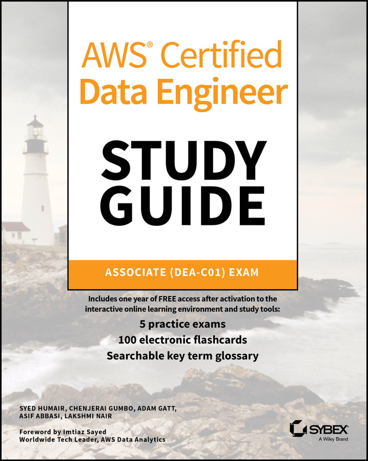AWS Certified Data Engineer Study Guide: Associate (DEA-C01) Exam (Sybex Study Guide) book cover by Syed Humair, Chenjerai Gumbo, Adam Gatt, Asif Abbasi, Lakshmi Nair