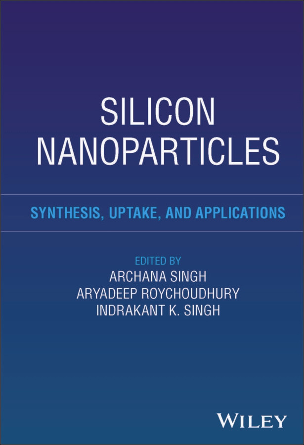 Silicon Nanoparticles: Synthesis, Uptake, and Applications book cover by 