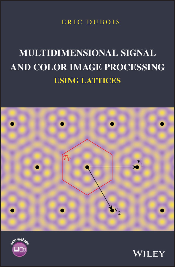 Multidimensional Signal and Color Image Processing Using Lattices book cover by Eric Dubois