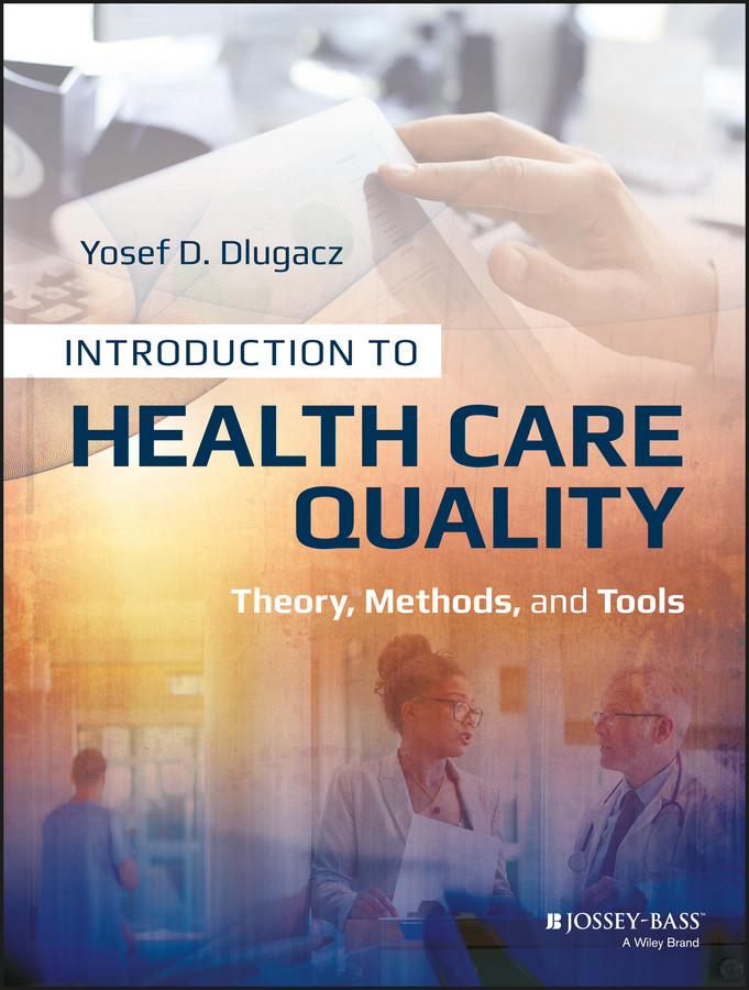 Introduction to Health Care Quality: Theory, Methods, and Tools book cover by Yosef D. Dlugacz