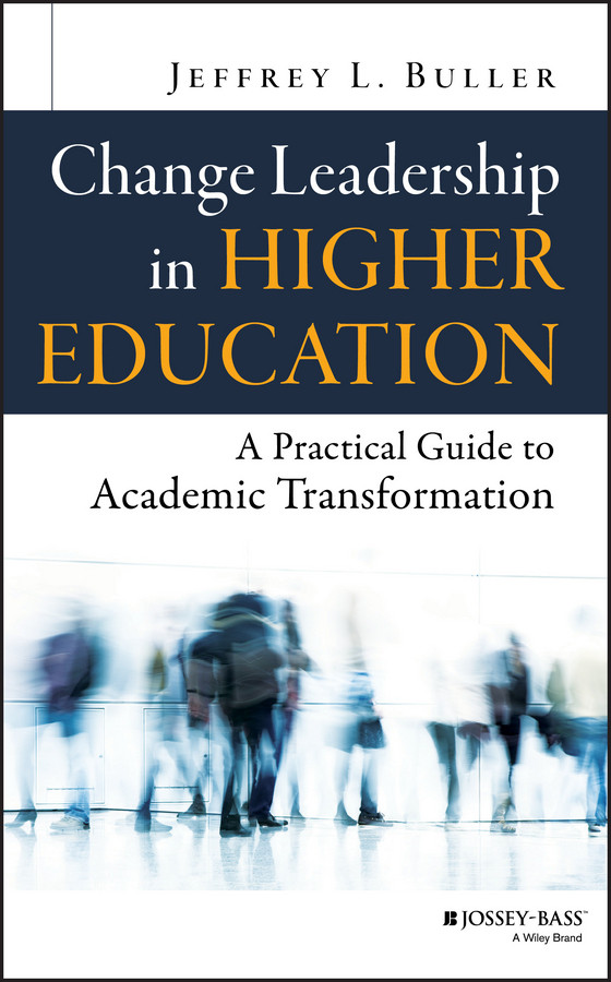 Change Leadership in Higher Education: A Practical Guide to Academic Transformation book cover by Jeffrey L. Buller