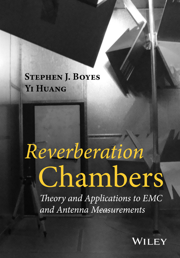 Reverberation Chambers: Theory and Applications to EMC and Antenna Measurements book cover by Stephen J. Boyes, Yi Huang