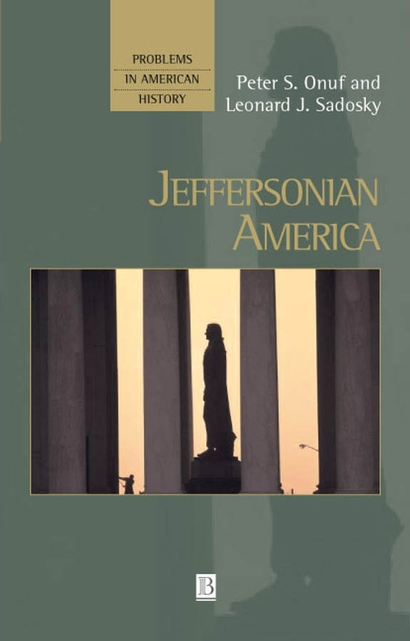 Jeffersonian America (Problems in American History) book cover by Peter S. Onuf, Leonard Sadosky