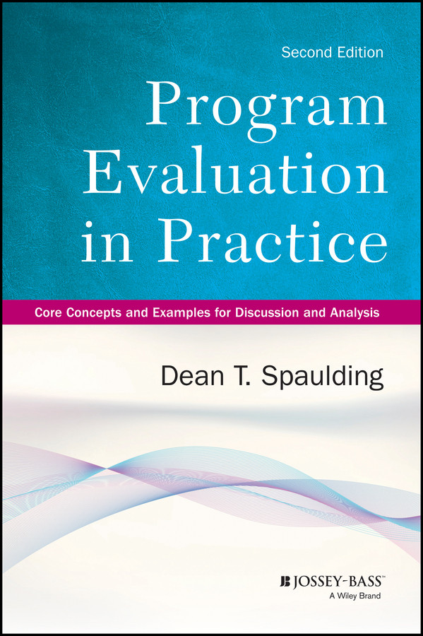 Program Evaluation in Practice: Core Concepts and Examples for Discussion and Analysis (Research Methods for the Social Sciences) book cover by Dean T. Spaulding