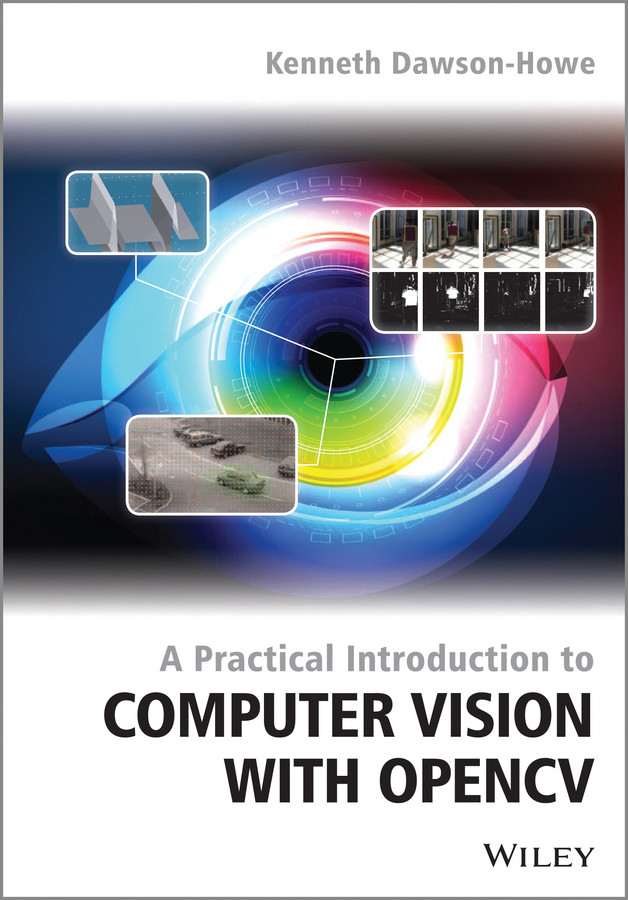 A Practical Introduction to Computer Vision with OpenCV book cover by Kenneth Dawson-Howe