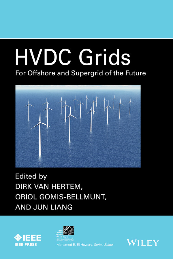 HVDC Grids: For Offshore and Supergrid of the Future (IEEE Press Series on Power and Energy Systems) book cover by Dirk Van Hertem, Oriol Gomis-Bellmunt, Jun Liang