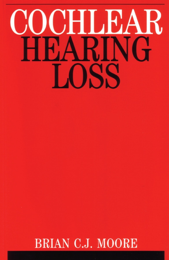 Cochlear Hearing Loss book cover by Brian C. J. Moore