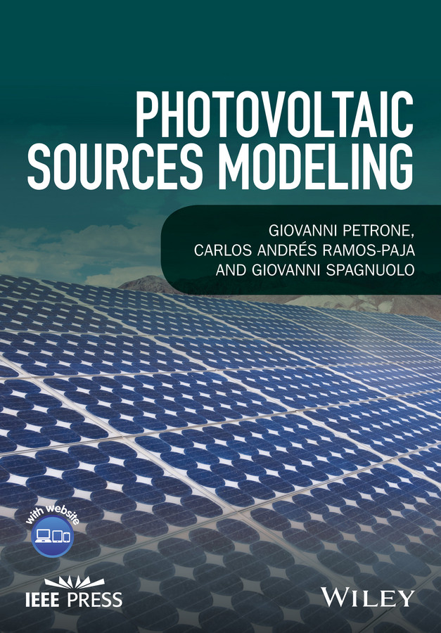 Photovoltaic Sources Modeling (IEEE Press) book cover by Giovanni Petrone, Carlos Andres Ramos-Paja, Giovanni Spagnuolo