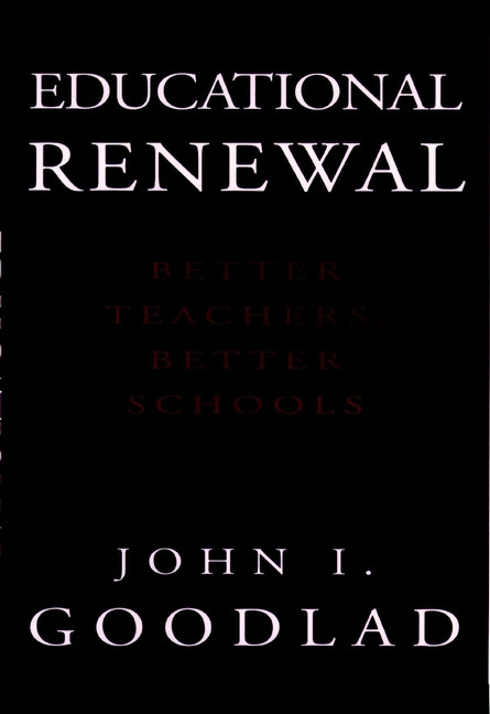 Educational Renewal: Better Teachers, Better Schools book cover by John I. Goodlad