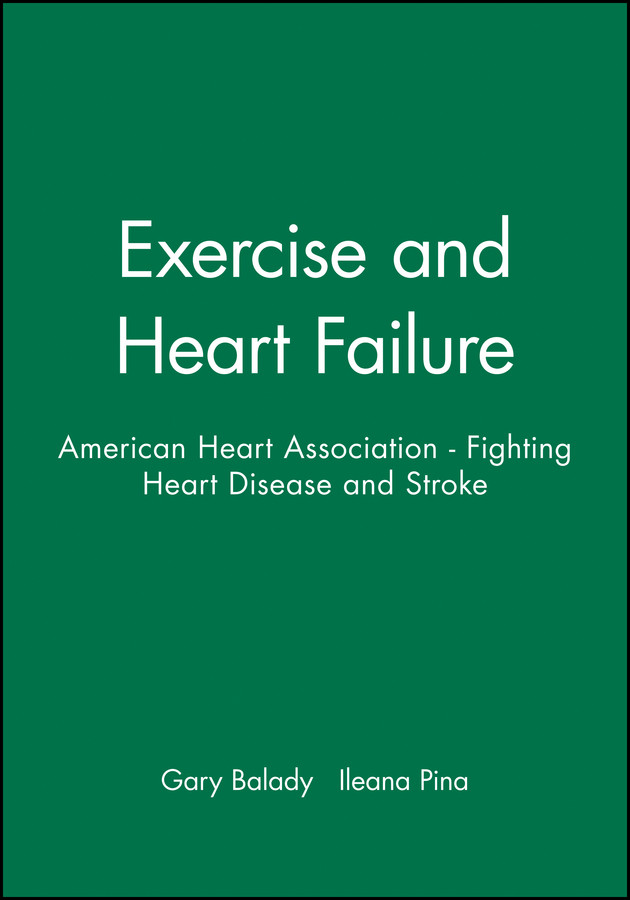 Exercise and Heart Failure: American Heart Association - Fighting Heart Disease and Stroke (American Heart Association Monograph Series) book cover by 