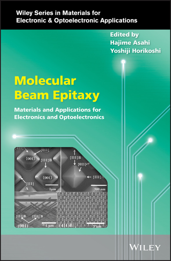 Molecular Beam Epitaxy: Materials and Applications for Electronics and Optoelectronics (Wiley Series in Materials for Electronic & Optoelectronic Applications) book cover by 