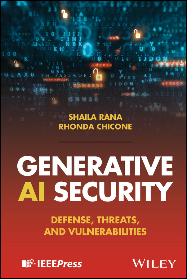 Generative AI Security: Defense, Threats, and Vulnerabilities book cover by Shaila Rana, Rhonda Chicone