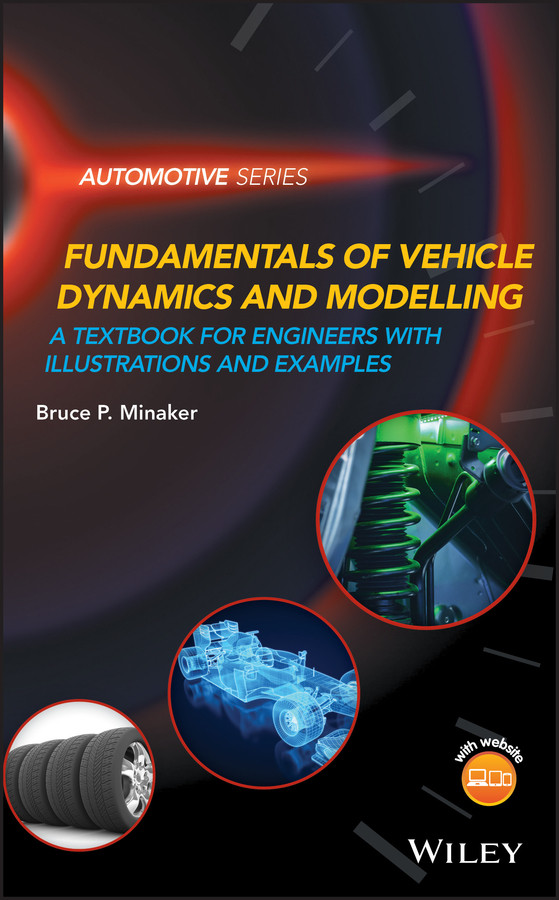 Fundamentals of Vehicle Dynamics and Modelling: A Textbook for Engineers With Illustrations and Examples (Automotive Series) book cover by Bruce P. Minaker