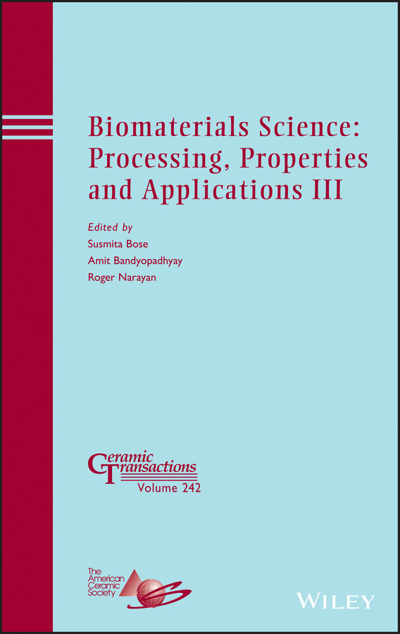 Biomaterials Science: Processing, Properties and Applications III (Ceramic Transactions Series) book cover by 