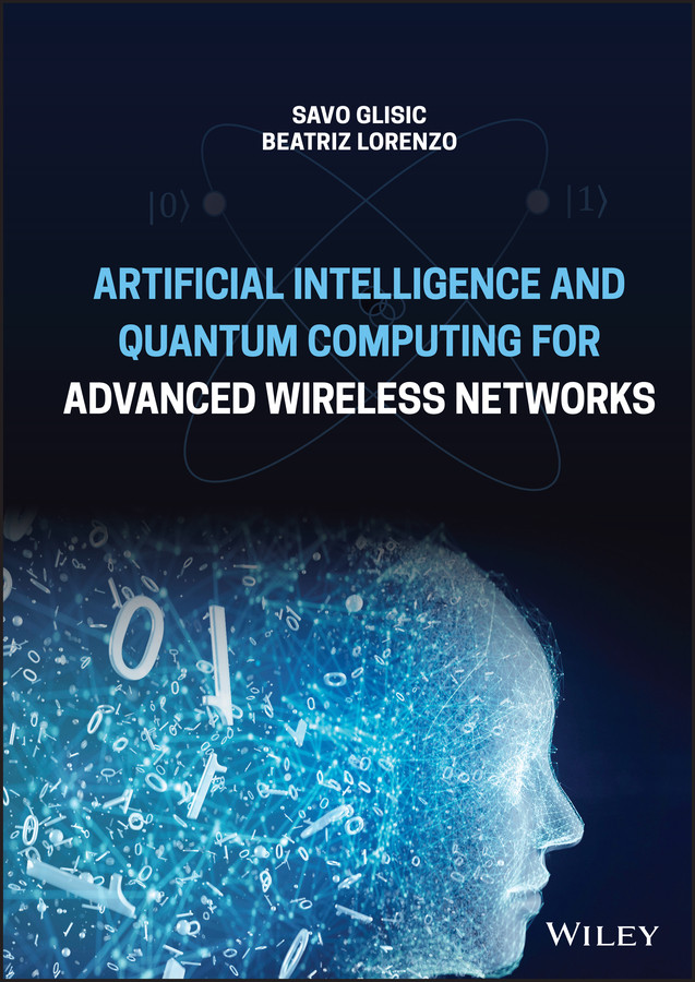 Artificial Intelligence and Quantum Computing for Advanced Wireless Networks book cover by Savo G. Glisic, Beatriz Lorenzo