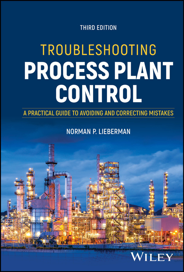 Troubleshooting Process Plant Control: A Practical Guide to Avoiding and Correcting Mistakes book cover by Norman P. Lieberman