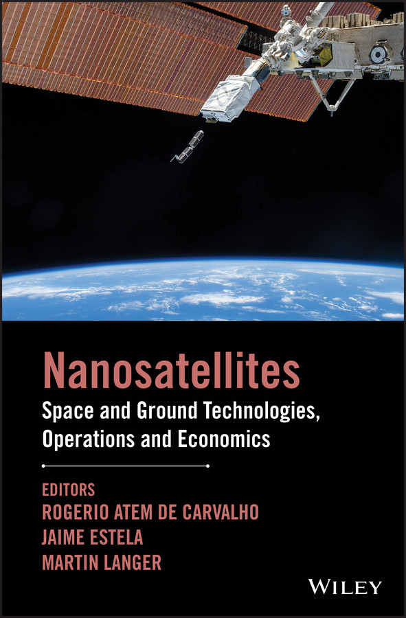 Nanosatellites: Space and Ground Technologies, Operations and Economics book cover by 