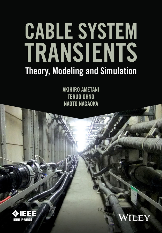 Cable System Transients: Theory, Modeling and Simulation (IEEE Press) book cover by Akihiro Ametani, Teruo Ohno, Naoto Nagaoka