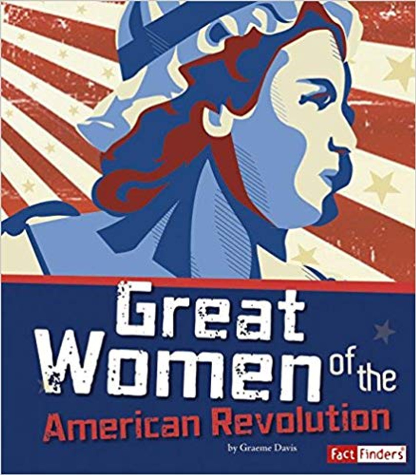 Great Women of the American Revolution ( Story of the American Revolution ) Cover Great Women of the American Revolution ( Story of the American Revolution ) Cover