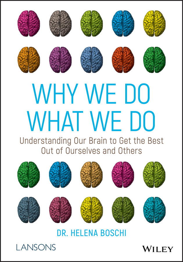 Why We Do What We Do: Understanding Our Brain to Get the Best Out of Ourselves and Others book cover by Dr Helena Boschi