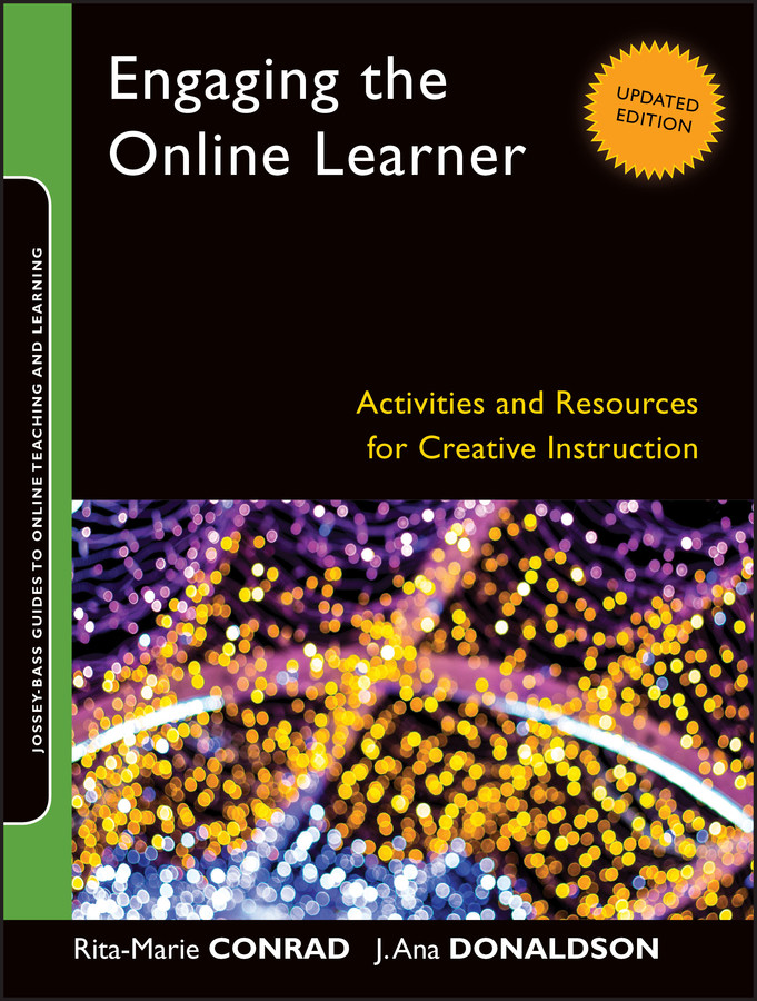 Engaging the Online Learner: Activities and Resources for Creative Instruction (Jossey-Bass Guides to Online Teaching and Learning) book cover by Rita-Marie Conrad, J. Ana Donaldson