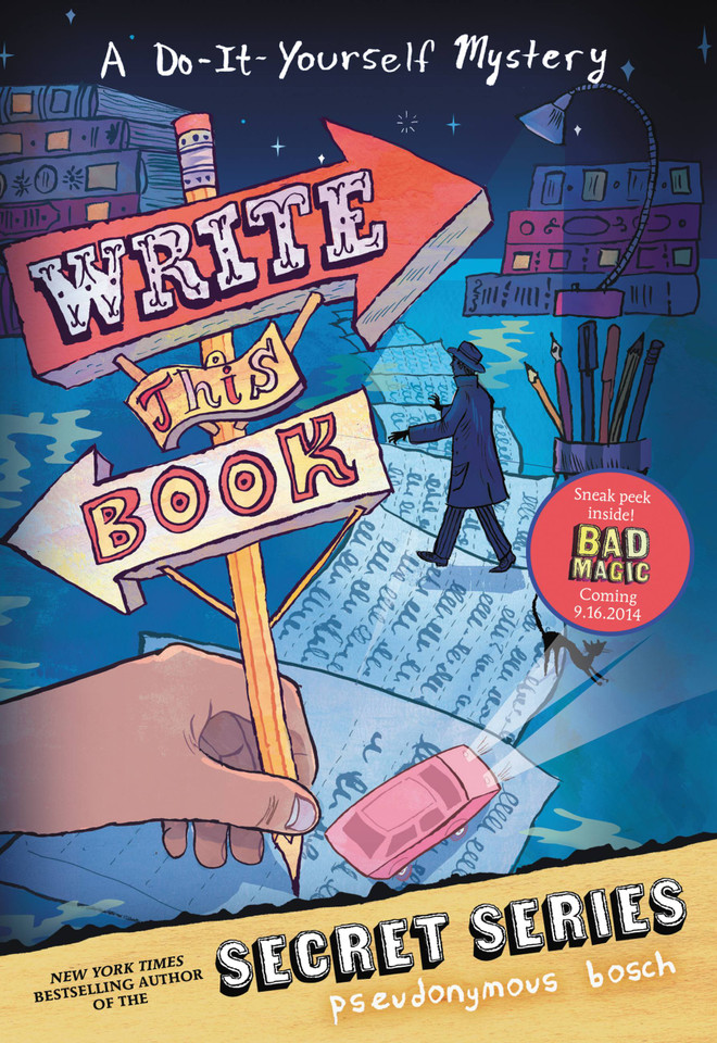Write This Book: A Do-It-Yourself Mystery (The Secret Series) book cover by Pseudonymous Bosch