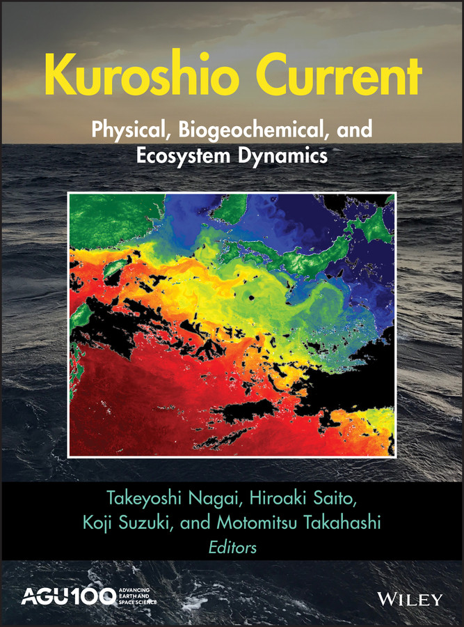 Kuroshio Current: Physical, Biogeochemical, and Ecosystem Dynamics (Geophysical Monograph Series) book cover by 