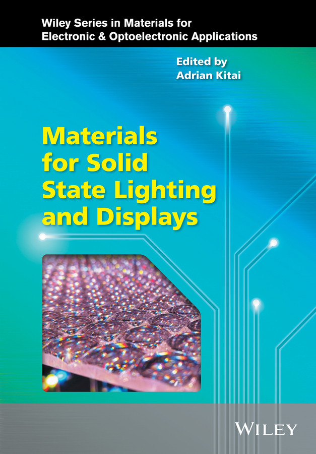 Materials for Solid State Lighting and Displays (Wiley Series in Materials for Electronic & Optoelectronic Applications) book cover by 
